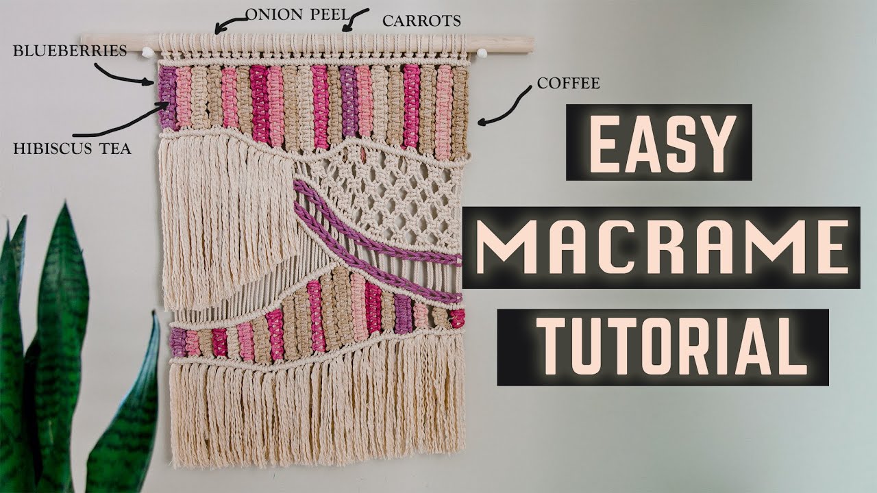 EASY MACRAME TUTORIAL FOR BEGINNERS, Natural dyes for fabric, Home decor  ideas