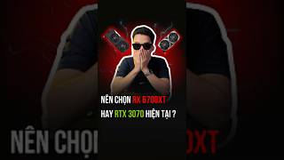 Nên chọn RX 6700XT hay RTX 3070 ở thời điểm hiện tại?
