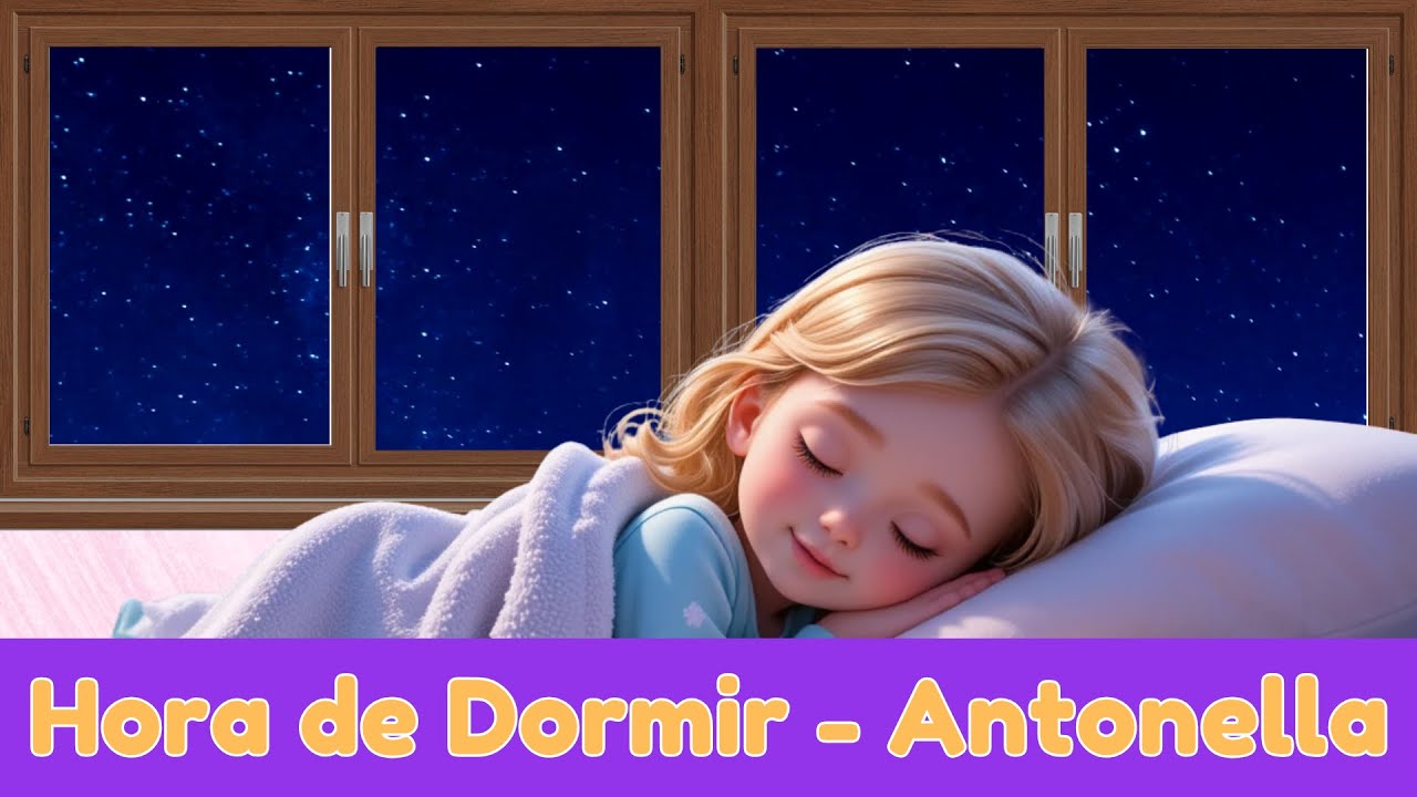 Boa Noite, Antonella 🌙🎶 | A Hora de Dormir da Antonella | Música Especial