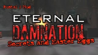Eternal Damnation Secrets and Easter Eggs (Postal 2 Mod)