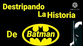 Destripando la historia de Batman