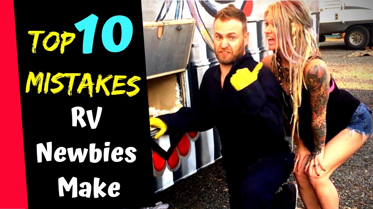 Top 10 Newbie RV Mistakes RV Beginners Make (What Not To Do) RV Living