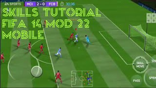 FIFA 14 MOD 22 MOBILE SKILLS TUTORIAL