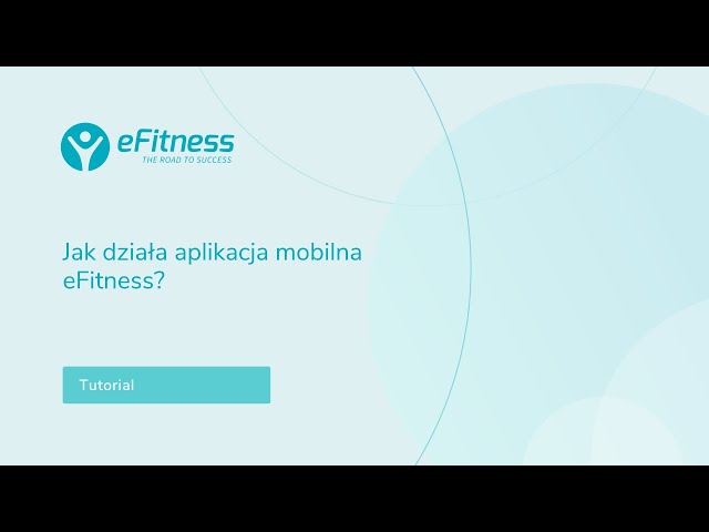 Jak działa aplikacja mobilna eFitness?