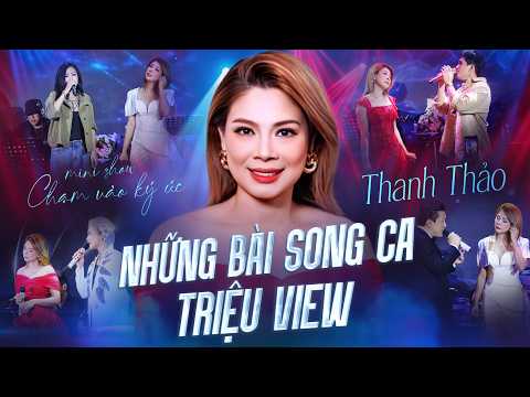 NHỮNG BÀI SONG CA TRIỆU VIEW TRONG MINI SHOW THANH THẢO CHẠM TAY VÀO KÝ ỨC