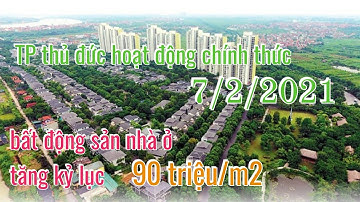 Bộ máy thành phố [ Thủ Đức ] chính thức hoạt động 2021 khiến bất động sản nhà ở nóng sốt |danhlê