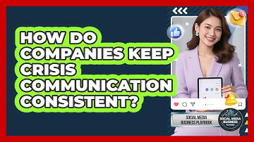 How Do Companies Keep Crisis Communication Consistent?
