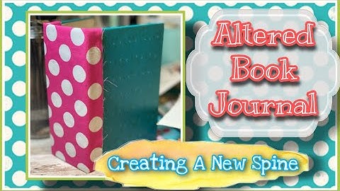 Staring a New #alteredbook Journal - Creating the Spine!