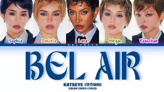 Information KATSEYE (캣츠아이) - 'BEL AIR' (COLOR CODED LYRICS) Guide