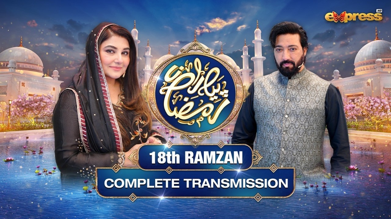 Piyara Ramzan 2026 | Full Transmission with Javeria Saud | Saud Qasmi | 18th Ramzan