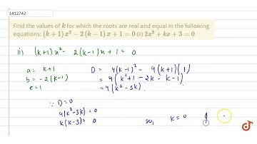 Find the values    of  ltmath gt  ltmi gtk lt/mi gt  lt/math gt for which    the roots are rea