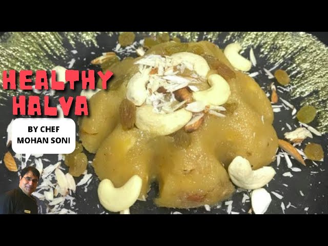 Healthy halva | Mohan Soni