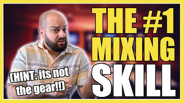 The #1 Mixing Skill - It