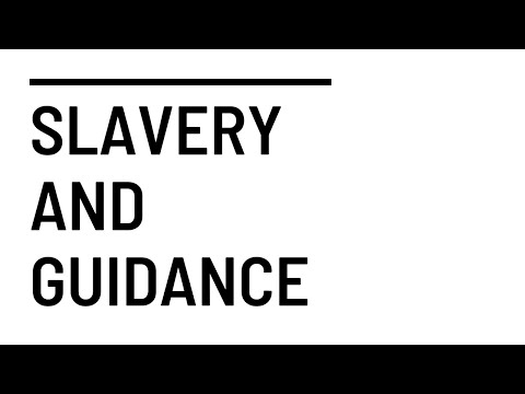 Slavery and Guidance