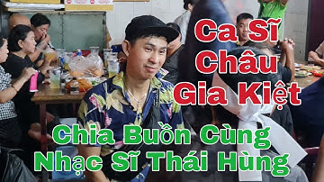 Ca Sĩ Châu Gia Kiệt Đến Chia Buồn Cùng Nhạc Sĩ Thái Hùng