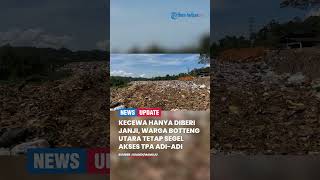 KECEWA HANYA DIBERI JANJI, WARGA BOTTENG UTARA TETAP SEGEL AKSES TPA ADI ADI MAMUJU