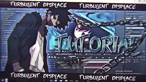 Tutorial AMV ~ Turbulent Displace & Twitch | After Effect (My Settings)