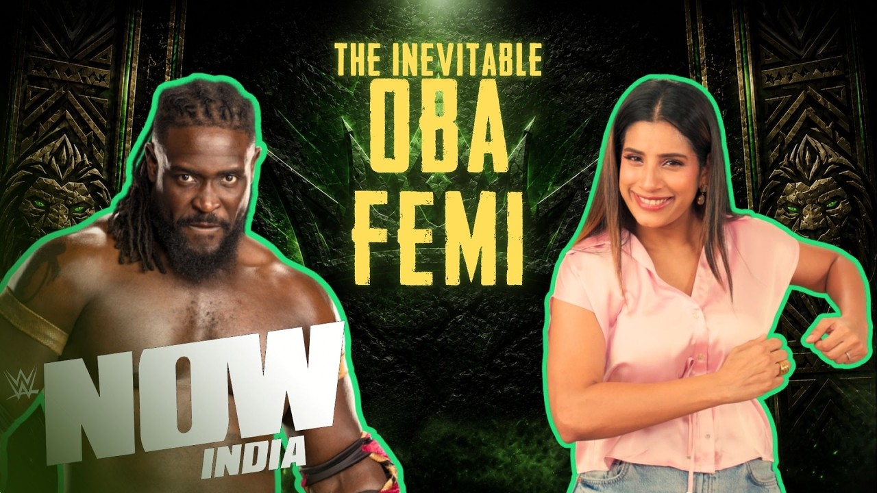 The Inevitable Oba Femi (Hindi): WWE Now India