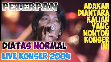 Peterpan live konser 2004 _ Diatas Normal