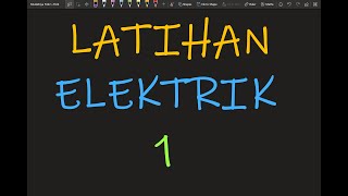 Fizik Tingkatan 5 Bab 2 Elektrik: Latihan Elektrik 1