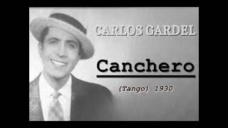 Carlos Gardel  Canchero  Tango 1930