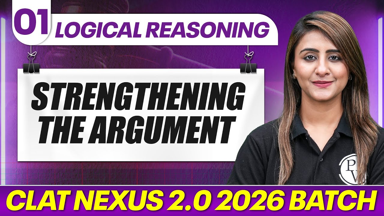 Logical Reasoning 01 : Strengthening the Argument | CLAT Nexus 2.0 2026 ...