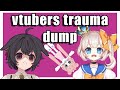 Vtubers trauma dumping