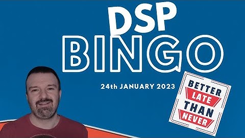 DSP Bingo - 24/01/2023