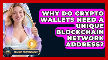 Why Do Crypto Wallets Need A Unique Blockchain Network Address? - All About Crypto Exchanges