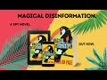 Book Trailer - MAGICAL DISINFORMAION