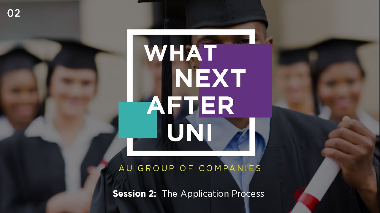 WHAT NEXT AFTER UNI (Second Session) - The Application Process - YouTube