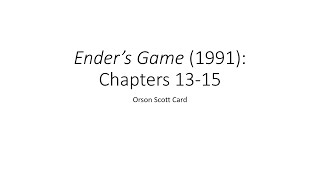 2022 Fall: Selected Literature Works - 15 Ender's Game (chs. 13 - 15)
