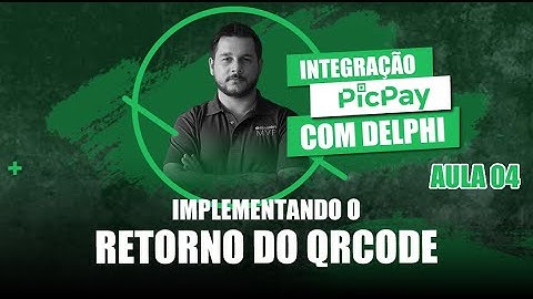 Integração Delphi com PicPay #04 - Implementando o retorno do QRCode