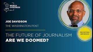 The future of journalism is solid! (Joe Davidson, Washington Post @ #IPIWoCo 2020)