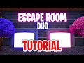 Duo escape room 10 fortnite how to complete duo escape room 10 saintfiji