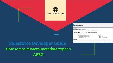How to Series | Salesforce Dev | Create a Custom Metadata Type in Salesforce & Use In APEX