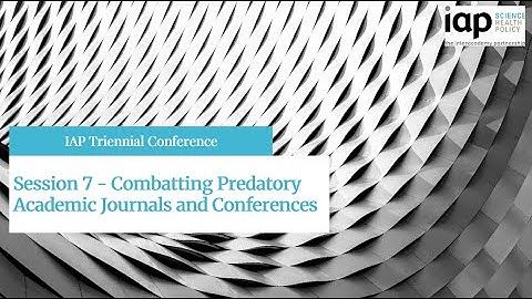 Session 7 - Combatting Predatory Academic Journals and Conferences