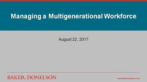 Managing a Multigenerational Workforce