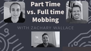 Celebrity Part-Time vs. Full-Time Mob Programming with Zachary Wallace Profile