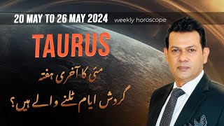 Taurus Weekly HOROSCOPE 20 May to 26 May 2024