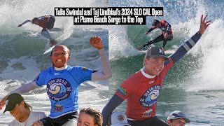 A Look Back: Talia Swindal and Taj Lindblad's 2024 Final Surge at the SLO CAL Open at Pismo Beach