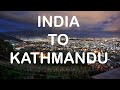 India to nepal by road  top 10 things to do  lets travel