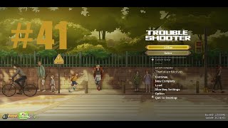 Let's play Troubleshooter 41: Valiant display of bravery