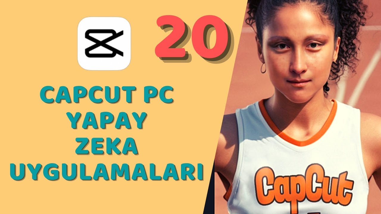 CapCut PC Türkçe - Yapay Zeka Uygulamaları