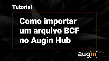 Como importar um arquivo BCF no Augin Hub