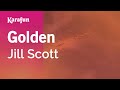 Golden  jill scott  karaoke version  karafun