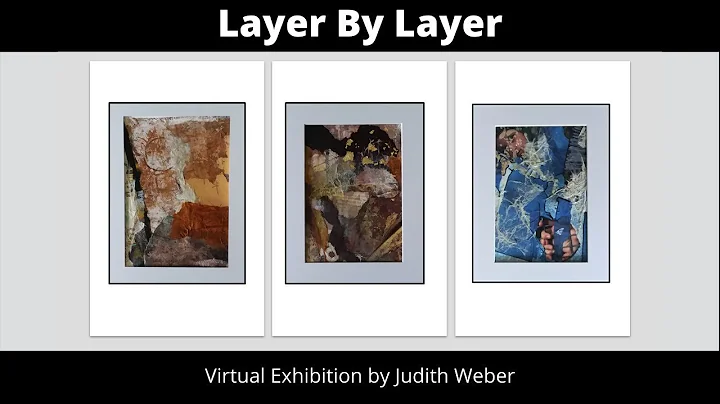Layer By Layer, a Virtual Exhibit by Judith Weber