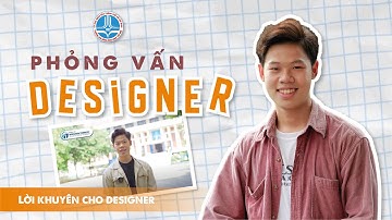 Lời khuyên dành cho Designer tương lai | Phỏng vấn Quan Design
