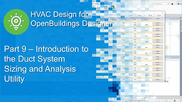 Part 9 - Introduction to the Duct System Sizing and Analysis Utility in OpenBuildings Designer