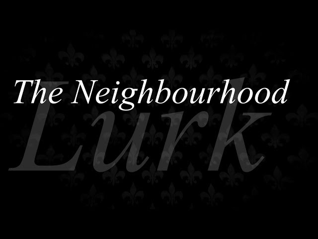 The Neighbourhood - Lurk [LEGENDADO] 